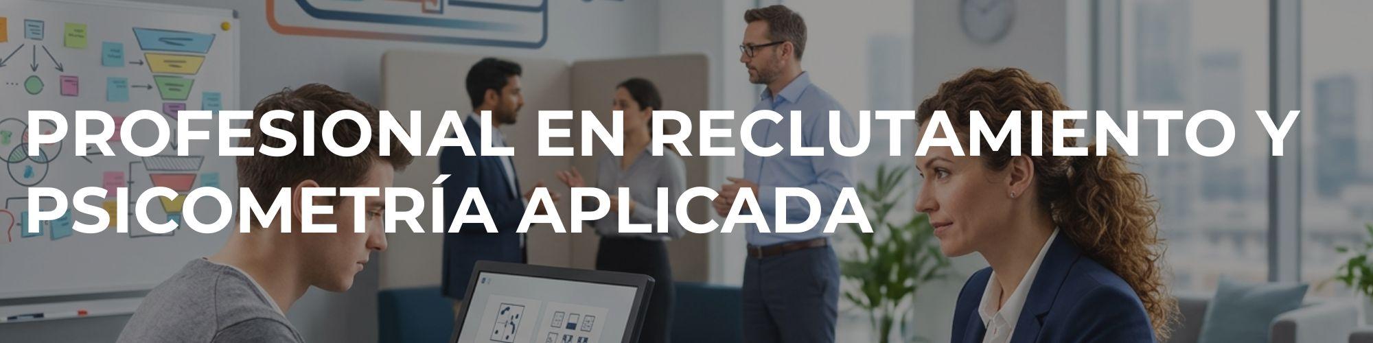 Profesional en reclutamiento y psicometría aplicada