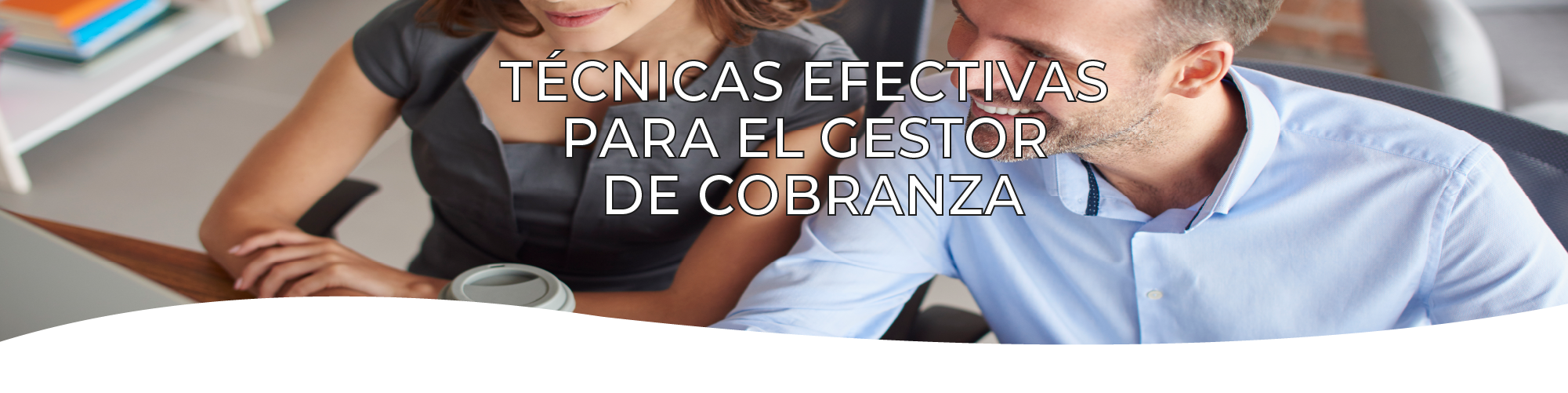 Técnicas efectivas para el gestor de cobranza