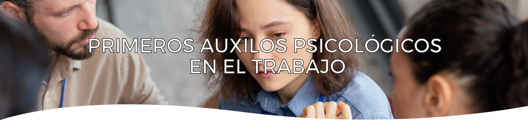 Primeros auxilios psicológicos en el trabajo